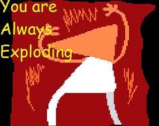 YouAreAlwaysExploding