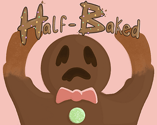 Half-Baked